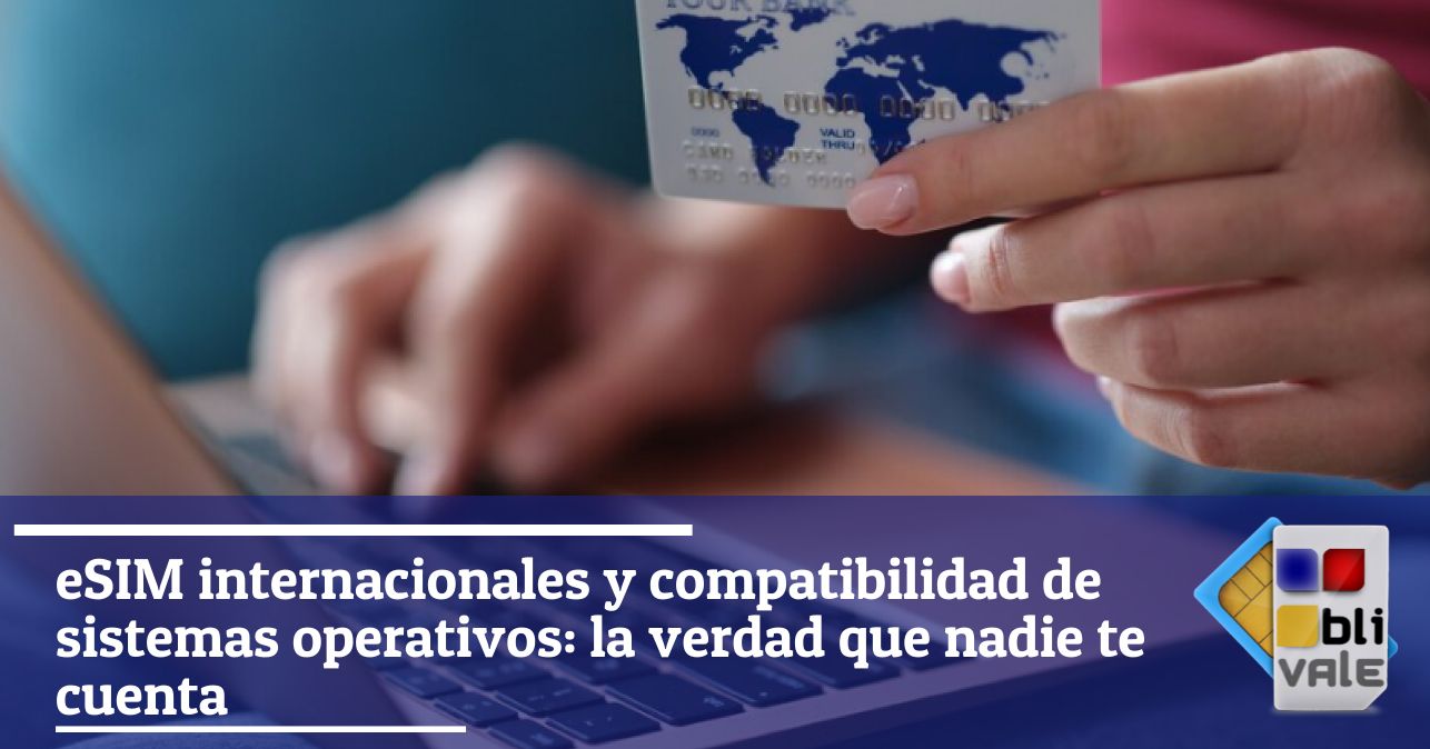 blivale_image_es_eSIM Compatibilidad internacional y del sistema operativo_643x337 Blog